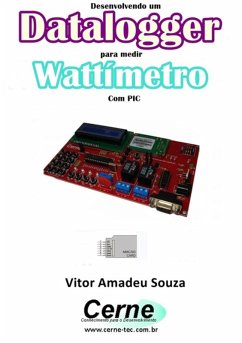 Desenvolvendo Um Datalogger Para Medir Wattímetro Com Pic (eBook, PDF) - Souza, Vitor Amadeu