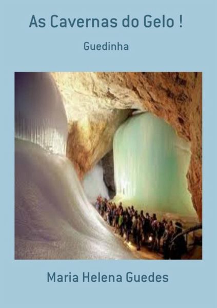 As Cavernas Do Gelo ! (eBook, PDF) As Cavernas Do Gelo ! (eBook, PDF)