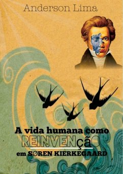 A Vida Humana Como Reinvenção Em Sören Kierkegaard (eBook, PDF) Cover A Vida Humana Como Reinvenção Em Sören Kierkegaard (eBook, PDF)