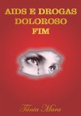 Aids E Drogas Doloroso Fim (eBook, PDF)