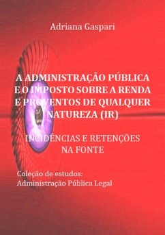 Cover A Administração Pública E O Imposto Sobre A Renda E Proventos De Qualquer Natureza (eBook, ePUB)