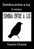 Sombra Entre A Luz (eBook, ePUB) Sombra Entre A Luz (eBook, ePUB)