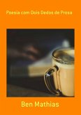 Poesia Com Dois Dedos De Prosa (eBook, PDF)
