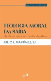 Teologia Moral em Saída (eBook, ePUB) Teologia Moral em Saída (eBook, ePUB)