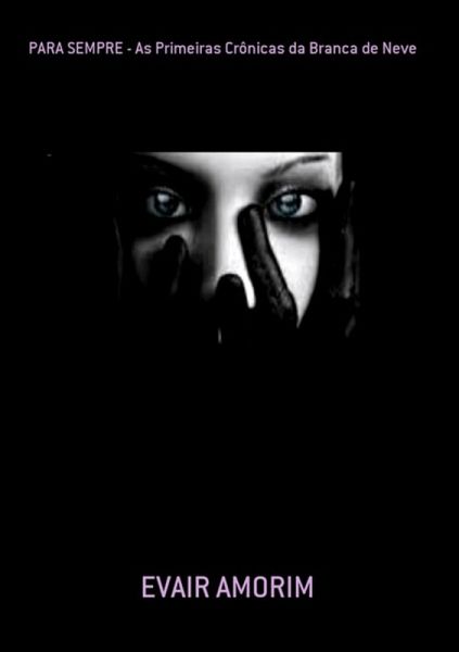 Para Sempre - As Primeiras Crônicas Da Branca De Neve (eBook, PDF)
