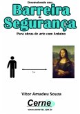 Desenvolvendo Uma Barreira De Segurança (eBook, PDF)