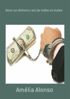 Cover Amor Ao Dinheiro Raiz De Todos Os Males (eBook, PDF)