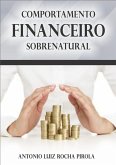 Comportamento Finanneiro Sobrenatural (eBook, PDF) Comportamento Finanneiro Sobrenatural (eBook, PDF)