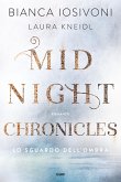 Lo sguardo dell'ombra. Midnight chronicles Lo sguardo dell'ombra. Midnight chronicles