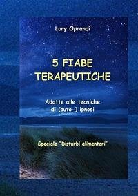 Cover 5 Fiabe terapeutiche. Adatte alle tecniche di (auto-) ipnosi. Disturbi alimentari