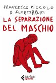 La separazione del maschio La separazione del maschio