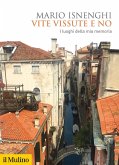 Vite vissute e no. I luoghi della mia memoria Vite vissute e no. I luoghi della mia memoria