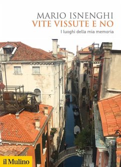 Vite vissute e no. I luoghi della mia memoria - Isnenghi, Mario