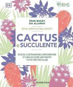 Cover Cactus e succulente. Scelta, coltivazione, disposizione e cura di oltre 200 piante tutte spettacolari