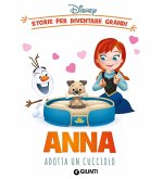 Anna adotta un cucciolo. Storie per diventare grandi Anna adotta un cucciolo. Storie per diventare grandi