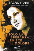 Solo la speranza lenisce il dolore Solo la speranza lenisce il dolore