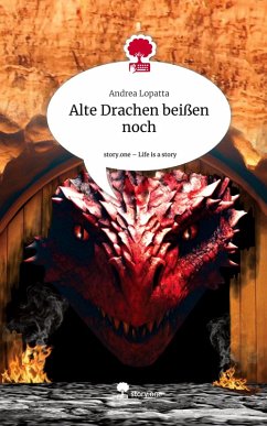 Cover Alte Drachen beißen noch. Life is a Story - story.one