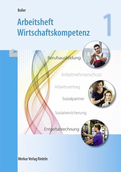 Arbeitsheft Wirtschaftskompetenz 1 Arbeitsheft Wirtschaftskompetenz 1
