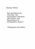 Der amerikanische Theologe. Die kuriosesten Gedanken aller Zeiten, eine Sammlung von Schlagsätzen, Band 5 Der amerikanische Theologe. Die kuriosesten Gedanken aller Zeiten, eine Sammlung von Schlagsätzen, Band 5