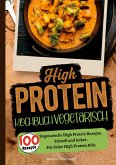 High Protein Kochbuch Vegetarisch-100 Rezepte