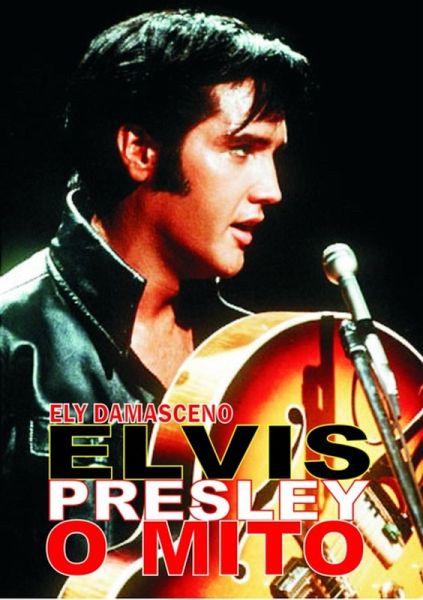 Elvis O Mito (eBook, PDF)