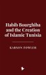Habib Bourghiba and the Creation of... - Bild 1