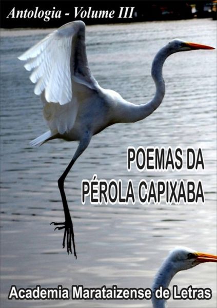 Iii Antologia Poemas Da Pérola Capixaba (eBook, PDF) Iii Antologia Poemas Da Pérola Capixaba (eBook, PDF)