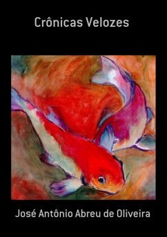 Crônicas Velozes (eBook, PDF) - de Oliveira, José Antônio Abreu Crônicas Velozes (eBook, PDF) - de Oliveira, José Antônio Abreu