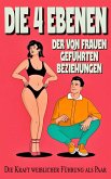 Die 4 Ebenen von Frauengeführten Beziehungen (eBook, ePUB)