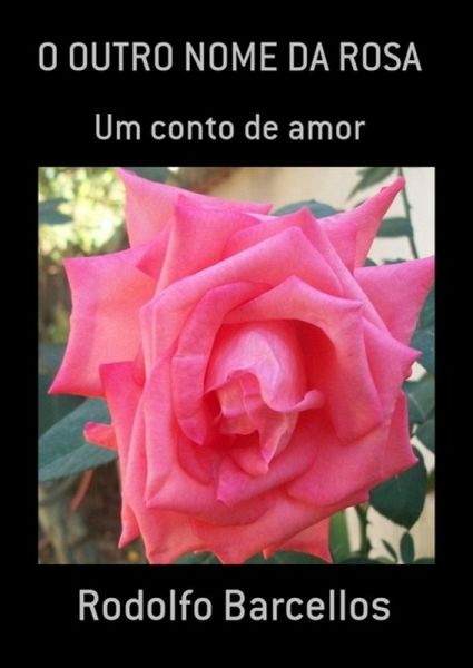 O Outro Nome Da Rosa (eBook, PDF) O Outro Nome Da Rosa (eBook, PDF)