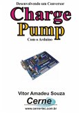 Desenvolvendo Um Conversor Charge Pump Com O Arduino (eBook, PDF)