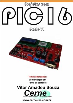 Projetos Com Pic16 Parte Vi (eBook, PDF) - Souza, Vitor Amadeu
