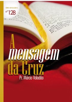 A Mensagem Da Cruz (eBook, PDF) - Valadão, Márcio