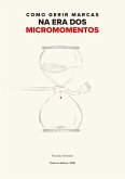 Como Gerir Marcas Na Era Dos Micromomentos (eBook, PDF)
