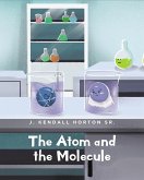 The Atom and the Molecule (eBook, ePUB) The Atom and the Molecule (eBook, ePUB)
