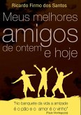 Meus Melhore Amigos De Ontem E Hoje (eBook, PDF)