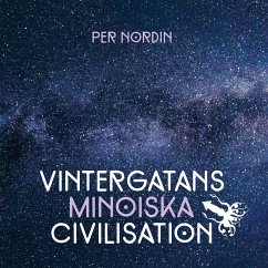 Vintergatans Minoiska Civilisation Återkomsten (eBook, ePUB) Vintergatans Minoiska Civilisation Återkomsten (eBook, ePUB)
