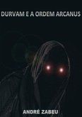 Durvam E A Ordem Arcanus (eBook, ePUB)