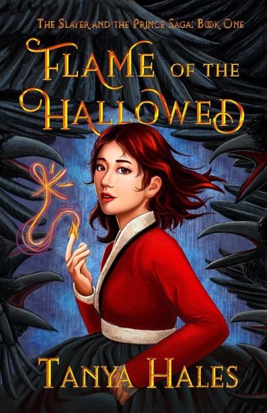 Flame of the Hallowed (The Slayer and the Prince Saga, #1) (eBook, ePUB) Flame of the Hallowed (The Slayer and the Prince Saga, #1) (eBook, ePUB)