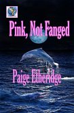 Pink, Not Fanged (eBook, ePUB) Pink, Not Fanged (eBook, ePUB)