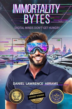 Immortality Bytes: Digital Minds Don't Get Hungry (eBook, ePUB) - Abrams, Daniel Lawrence