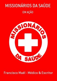 Missionários Da Saúde (eBook, PDF) - Escritor, Francisco Maél - Médico &