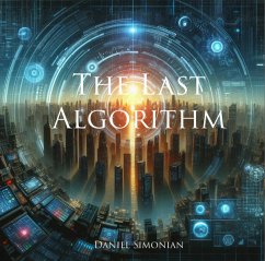 The Last Algorithm (eBook, ePUB) - Simonian, Daniel