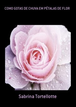 Cover Como Gotas De Chuva Em Pétalas De Flor (eBook, PDF)
