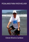 Pedalando Para Viver Melhor (eBook, PDF) Pedalando Para Viver Melhor (eBook, PDF)