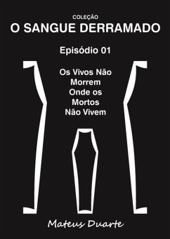 Os Vivos Não Morrem Onde Os Mortos Não Vivem (eBook, PDF) - Duarte, Mateus