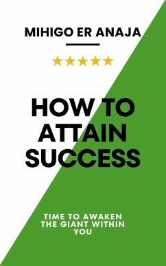 How to Attain Success (eBook, ePUB) - Anaja, Mihigo Er