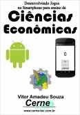Desenvolvendo Jogos No Smartphone Para Ensino De Ciências Econômicas (eBook, PDF)
