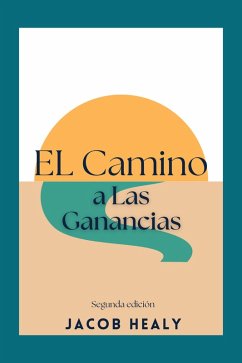 El Camino a Las Ganancias (eBook, ePUB) - Healy, Jacob