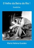 O Velho Da Beira Do Rio ! (eBook, PDF)